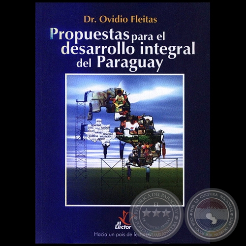 PROPUESTAS PARA EL DESARROLLO INTEGRAL DEL PARAGUAY - Autor: OVIDIO FLEITAS - Año 2006